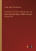 Cover: Catalogue of the Books, Manuscripts, and Engravings Belonging to William Menzies of New York - Outlook Verlag