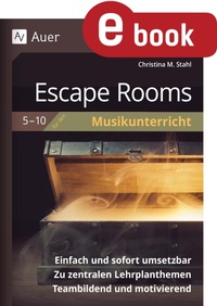Abbildung von: Escape Rooms für den Musikunterricht 5-10 - Auer Verlag