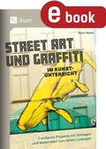 Cover: Street Art und Graffiti im Kunstunterricht - Auer Verlag