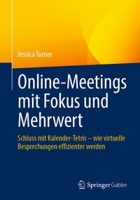 Abbildung von: Online-Meetings mit Fokus und Mehrwert - Springer Gabler
