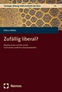 Cover: Zufällig liberal? - Nomos