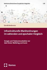 Bild: Infrastrukturelle Marktordnungen im sektoralen und epochalen Vergleich - Nomos