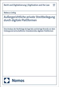 Cover: Au&szlig;ergerichtliche private Streitbeilegung durch digitale Plattformen - Nomos
