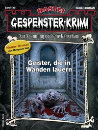 Abbildung von: Gespenster-Krimi 145 - Bastei Lübbe