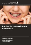 Cover: Bucles de retracci&oacute;n en ortodoncia - Ediciones Nuestro Conocimiento
