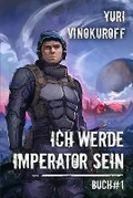 Cover: Ich werde Imperator sein (Buch 1) - Magic Dome Books