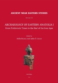Cover: Archaeology of Eastern Anatolia I: From Prehistoric Times to the End of the Iron Ages - Peeters Publishers