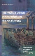 Cover: The Freudian Exodus: Psychoanalysis and the Mosaic Legacy - Brill