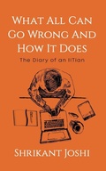 Cover: What All Can Go Wrong and How It Does The Diary of an IITian - Blue Rose Publishers