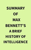 Bild: Summary of Max Bennett's A Brief History of Intelligence - IRB Media