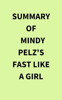 Abbildung von: Summary of Mindy Pelz's Fast Like a Girl - IRB Media