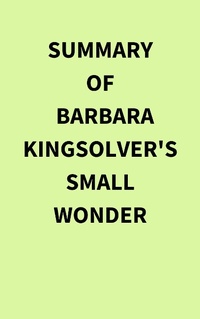 Abbildung von: Summary of Barbara Kingsolver's Small Wonder - IRB Media