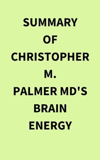 Abbildung von: Summary of Christopher M.  Palmer MD's Brain Energy - IRB Media