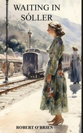 Cover: Waiting In Soller - Fiction