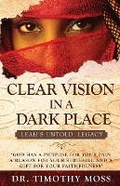 Cover: Clear Vision in a Dark Place - TM Breakthrough, Inc.