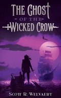 Cover: The Ghost of the Wicked Crow - Skywater Publishing Cooperative LTD