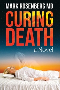 Enlarge image Cover: Curing Death - Mark A. Rosenberg