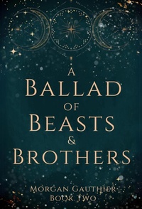 Enlarge image Cover: A Ballad of Beasts and Brothers - Morgan Gauthier