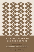 Cover: We Have Ceased to See the Purpose - University of Notre Dame Press