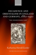 Bild: Decadence and Orientalism in England and Germany, 1880-1920 - OUP eBook