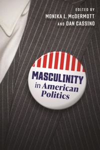 Abbildung von: Masculinity in American Politics - New York University Press