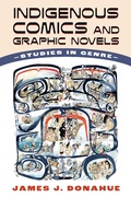 Cover: Indigenous Comics and Graphic Novels - Princeton University Press