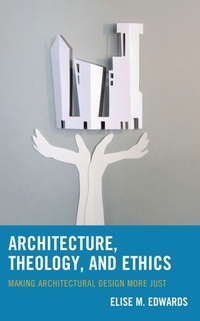 Abbildung von: Architecture, Theology, and Ethics - Bloomsbury eBooks US