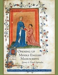Cover: Opening Up Middle English Manuscripts - Cornell University Press
