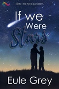 Cover: If We Were Stars - NineStar Press, LLC