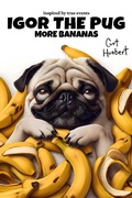 Cover: Igor The Pug More Bananas - Curt Huebert
