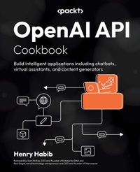 Enlarge image Cover: OpenAI API Cookbook - Packt Publishing