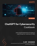 Cover: ChatGPT for Cybersecurity Cookbook - Packt Publishing