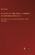 Cover: Geschichte der Politik, Cultur und Aufkl?rung des achtzehnten Jahrhunderts - Outlook Verlag