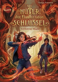 Abbildung von: Die Hüter der flüsternden Schlüssel (1). Verlorene Magie - Arena
