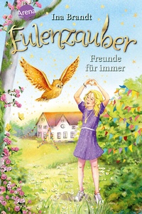 Abbildung von: Eulenzauber (18). Freunde für immer - Arena