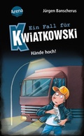 Cover: Ein Fall f&uuml;r Kwiatkowski (32). H&auml;nde hoch! - Arena