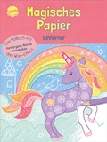Cover: Magisches Papier - Das Malbuch mit dem Wow-Effekt. Einh&ouml;rner - Arena