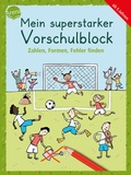 Cover: Mein superstarker Vorschulblock. Zahlen, Formen, Fehler finden - Arena