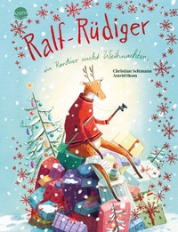 Abbildung von: Ralf-Rüdiger. Ein Rentier sucht Weihnachten - Arena