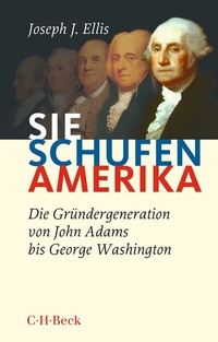 Abbildung von: Sie schufen Amerika - C.H.BECK