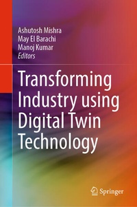 Enlarge image Cover: Transforming Industry using Digital Twin Technology - Springer