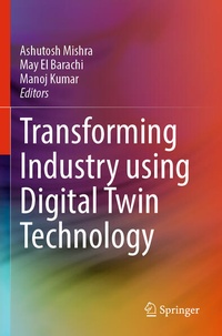 Enlarge image Cover: Transforming Industry using Digital Twin Technology - Springer
