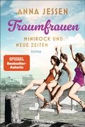Cover: Traumfrauen. Minirock und neue Zeiten - Goldmann