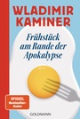 Cover: Frühstück am Rande der Apokalypse - Goldmann