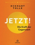 Cover: Jetzt! Die Kraft der Gegenwart - Arkana