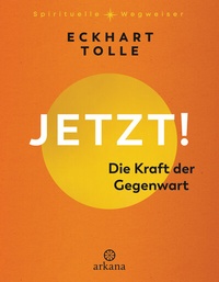 Abbildung von: Jetzt! Die Kraft der Gegenwart - Arkana