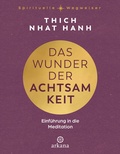 Cover: Das Wunder der Achtsamkeit - Arkana