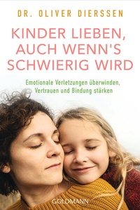 Abbildung von: Kinder lieben, auch wenn's schwierig wird - Goldmann