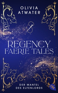 Abbildung von: Regency Faerie Tales - Der Mantel des Elfenlords - cbt