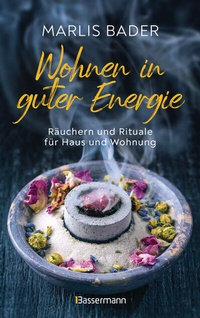 Abbildung von: Wohnen in guter Energie. Räuchern und Rituale für Haus und Wohnung - Bassermann
